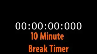 10 Minute Break Timer