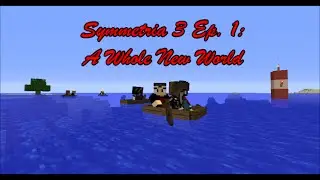 Symmetria 3 Ep  1 A Fresh World