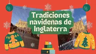 Costumbres y Actividades Navideñas en Inglaterra 🇬🇧🎄