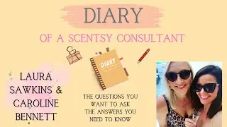 DIARY OF A SCENTSY CONSULTANT-with Director CAROLINE BENNETT