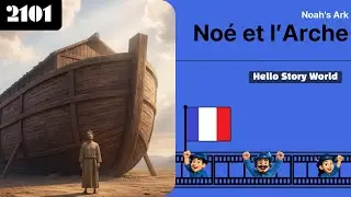 🇫🇷 No&eacute; et l&rsquo;Arche (Noah's Ark) | Histoire biblique (Bible Story) | French, 2101-F1