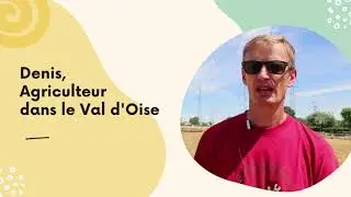 Un tour de moissonneuse-batteuse avec... Denis, agriculteur du val d'Oise.