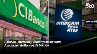 CIBanco, Intercam и Vector больше не работают: Мексиканская банковская ассоциация