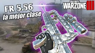 FR 5.56 a&uacute;n SIGUE REVENTANDO en WARZONE 3 || la MEJOR CLASE de la FR 5.56 || COD WARZONE 3
