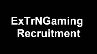 (EGR) ExTrNGaming XBOX & PS3 Recruitment Challenge