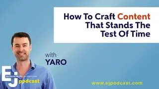How To Craft Content That Stands The Test Of Time With Yaro