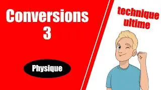 CONVERSIONS 3 : la technique ultime pour les conversions compliquées -- Physique -- Sup & PASS/LAS