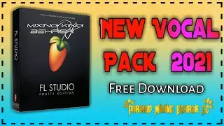 fl studio new vocal pack 2021 | new vocal pack 2021 | Letest All Vocal Pack | parmod Mixing Behror