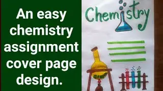 chemistry project front page design | chemistry assignment front page design | project work designs