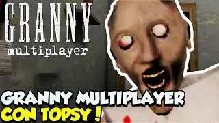 GRANNY MULTIPLAYER con TOPSY! (forse...) - Android - (Salvo Pimpo's)