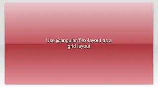 Use @angular/flex-layout as a grid layout