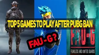 TOP 5 MOBILE GAMES TO PLAY AFTER PUBG BAN | FAU-G