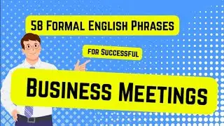 58 Formal English Phrases for Successful Business Meetings (Complete Guide)