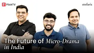 The future of Micro-Drama in India: Flick TV x Stellaris | In the Spotlight #microdrama
