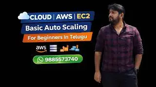 CLOUD | AWS |  EC2 Basic Auto Scaling  For Beginners In Telugu | Part-6 | ✆ WhatsApp (9885573740)