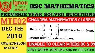 Bsc Mathematics | IGNOU | MTE02 | Previous years Solved questions | Row echelon matrix