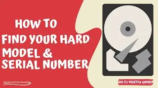 How to Find Hard Disk Model and Serial Number #doit_mostafa