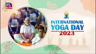 International Day of Yoga 2023 | Yoga: India's Path to Universal Healing  | 23 June, 2023