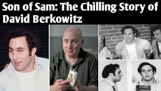 Son of Sam: The Chilling Story of David Berkowitz