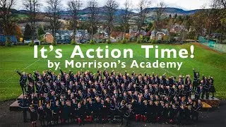 It’s Action Time, Save the World by Morrison’s Academy