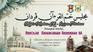 🛑 Majlis Khatam Al- Quran SK Seremban 2A