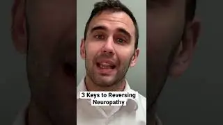 3 Keys to Reversing Neuropathy.