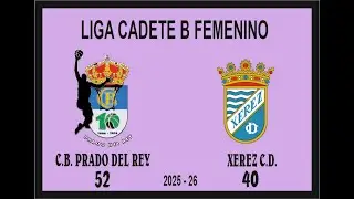PRIMER CUARTO CB PRADO DEL REY (52) - XEREZ CD (40)