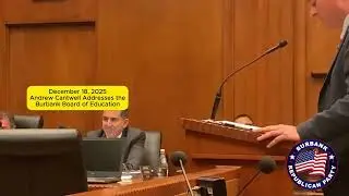 December 18, 2025 Burbank Unified School District Board of Education Session with Andrew Cantwell