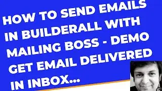 How to Send Emails in BuilderAll with Mailing Boss! WATCH LIVE DEMO. Emails Delivered in INBOX.