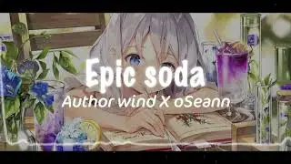 ❮ w / Author wind ❯ Epic soda - Author wind X oSeann | Progressive House Collaboration