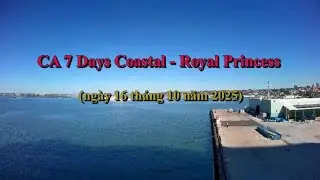 2025 10 16 CA 7 Days Coastal - Royal Princess