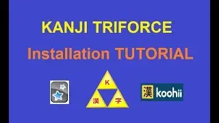 Kanji Triforce - Installation Tutorial