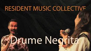 Resident Music Collective - Drume Negrita (Live)