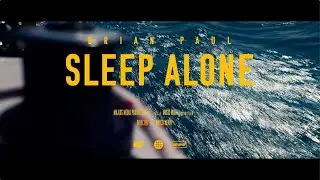 Brian Paul - Sleep Alone (Official Music Video)