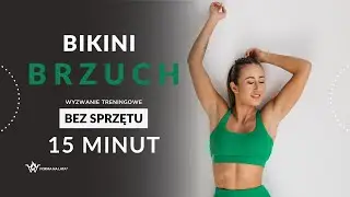 ĆWICZENIA NA BRZUCH W 15 MINUT | Wyzwanie ,,Bikini na lata