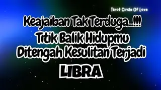 🌠 LIBRA KEAJAIBAN TAK TERDUGA‼️TITIK BALIK HIDUPMU DITENGAH KESULITAN TERJADI🌈