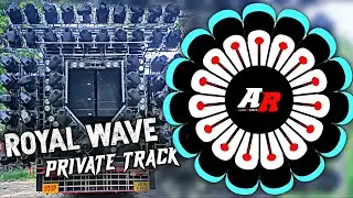 DJ ROYAL WAVE X GANMAN STYLE (PRIVATE TRACK) DJ MUNA X DJ RAJU || BASS 🚫 AHEAD PLZ USE HEADPHONES 🎧
