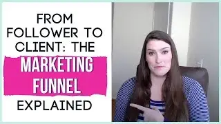 How To Convert Followers to Clients - The Marketing Funnel Explained