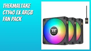 REVIEW (2026): Thermaltake CT140 EX ARGB Fan Pack. Features