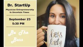 Dr. StartUp - Physician Entrepreneurship In Uncertain Times