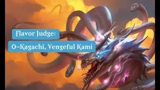 Flavor Judge:  O-Kagachi, Vengeful Kami
