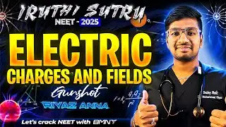 ELECTRIC CHARGES AND FIELDS || GUNSHOT || PHYSICS || IRUTHI SUTRU ❤️‍🔥 || NEET 2025 || BMNT 💙