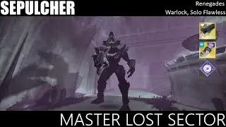 Solo Flawless Master Lost Sector - Sepulcher: Warlock, Renegades