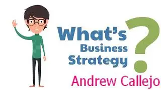 Andrew Callejo - A business strategy can be defined as