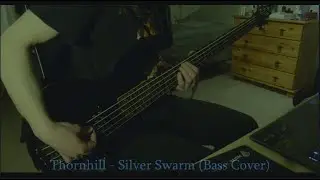 Thornhill - Silver Swarm (Bass Cover)