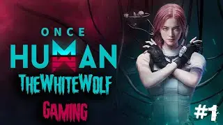 ONCE HUMAN - NEW Patch UPDATES & Rewards | BUILDING Tips & MORE