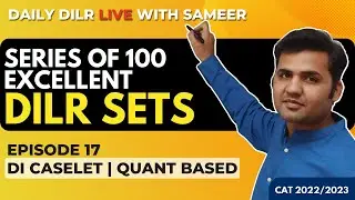 Daily DILR Live With Sameer || Episode 17: DI Case-let || Quant Based