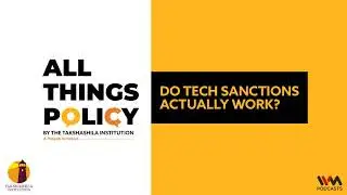All Things Policy Ep. 842 : Do Tech Sanctions Actually Work?