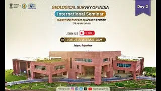 International Seminar &ldquo;Unearthing the Past, Shaping the Future: 175 Years of GSI&rdquo; in Jaipur (Day-2)