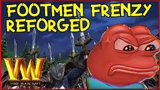 Footmen Frenzy | Warcraft 3 Reforged | TOXIC VIMP